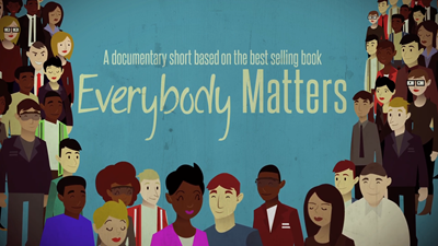 Everybody Matters: A Documentary Short Based on the Best Selling Book