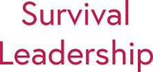 Survival Leadership