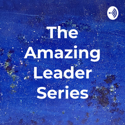 The Amazing Leader Series