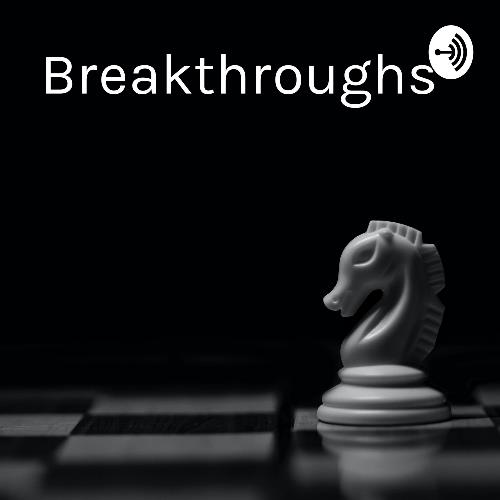 Breakthroughs